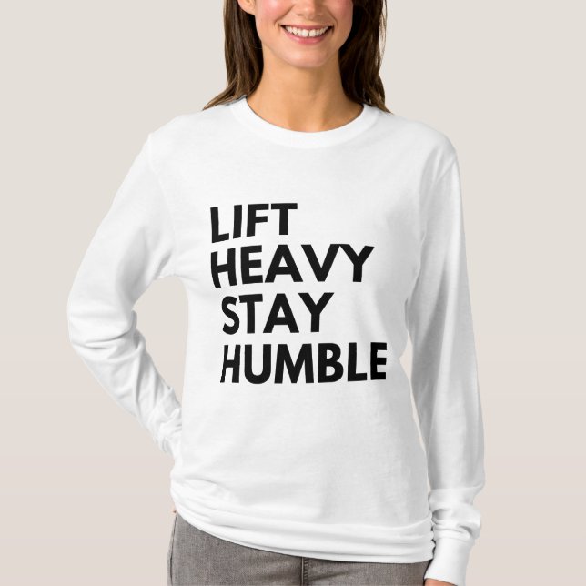 T-shirt Soulever lourd rester humble (Devant)