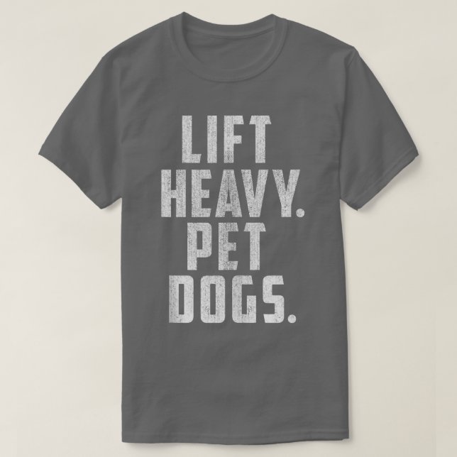 T-shirt Soulevez les chiens de compagnie lourds Gym & Entr (Design devant)
