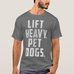 T-shirt Soulevez les chiens de compagnie lourds Gym & Entr
