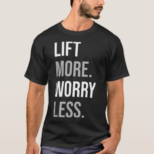 T-shirt Soulevez Plus Inquiète Motivation Gym Motivationne