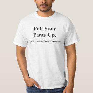 T-shirt Soulevez votre pantalon