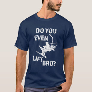 T-shirt Soulevez-vous même le bro ? chemise du ski des