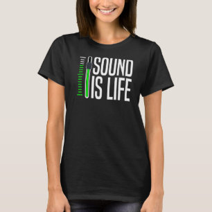 T-shirt Sound Is Life Music Producteur Studio Audio Tech E