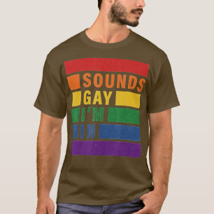 T-shirt Sounds Gay Im in Fundy Rainbow Soutenez Fièrement