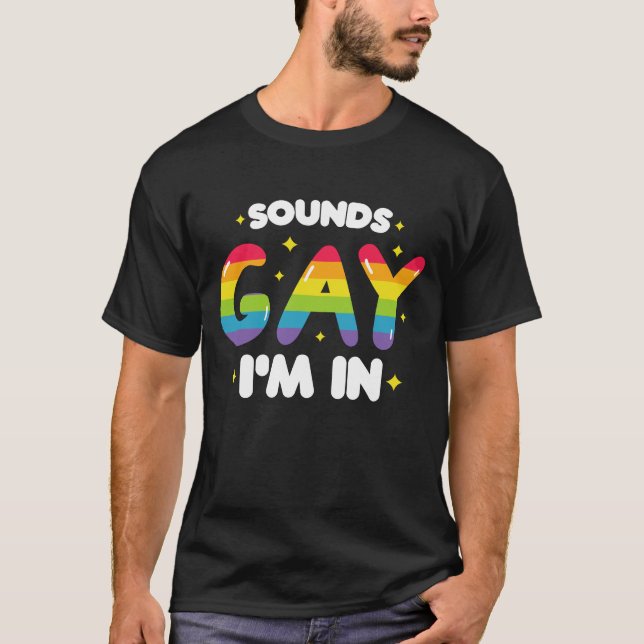T-shirt Sounds Gay I'm In Funny LGBT Pride (Devant)