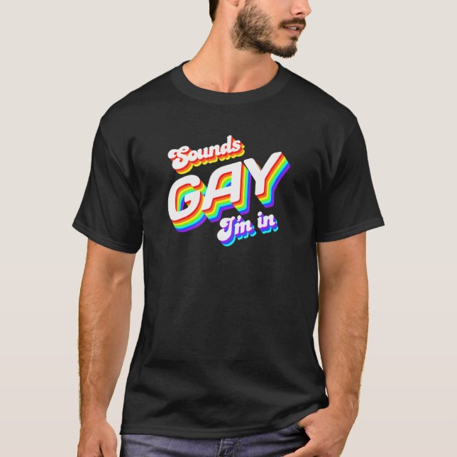 T-shirt Sounds Gay I'm In Lgbt Support Pride (Devant)