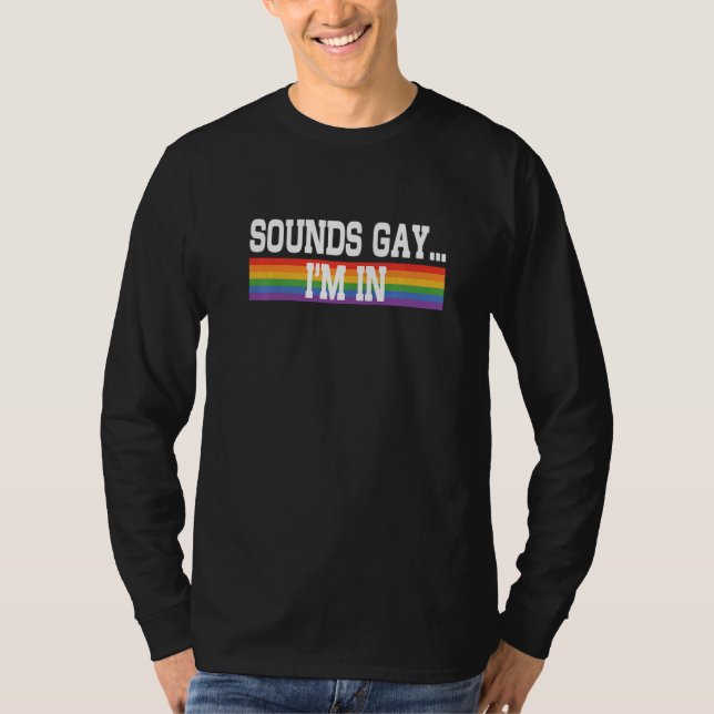 T-shirt Sounds Gay I'm In Pride Rainbow Love Queer Diversi (Devant)