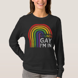 T-shirt Sounds Gay I'm In Rainbow Pride