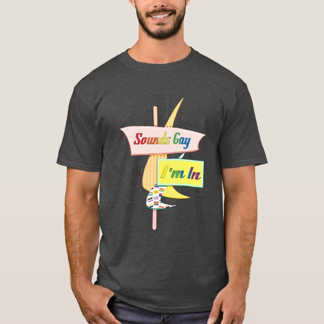 T-shirt Sounds Gay I'm In - Retro Modern Sign (Devant)