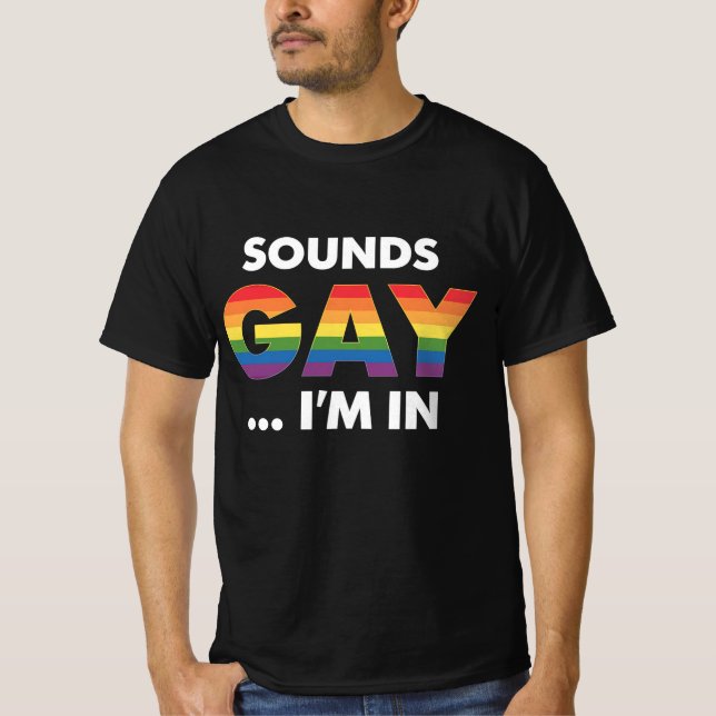 T-shirt Sounds Gay Je suis Rainbow LGBTQ Pride (Devant)