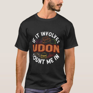 T-shirt Soupe de nouilles Udon Humour nourriture japonaise