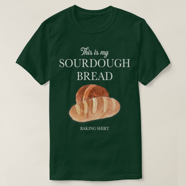 T-shirt Sour Dough Bread Lover Gift Sourdough Starter Baki (Design devant)