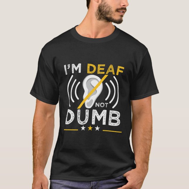 T-shirt Sourd. Pas idiot. Asl Deaf Sign Language Deaf Deaf (Devant)