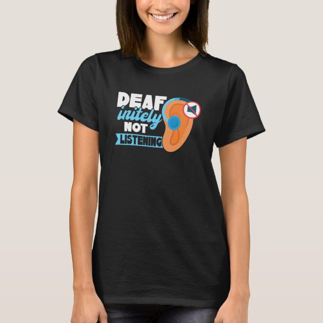 T-shirt Sourdement pas à l'écoute  Fierté des sourds (Devant)