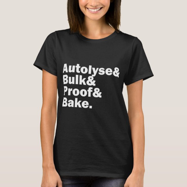 T-shirt Sourdough Autolyse Baking Bread Bakers (Devant)