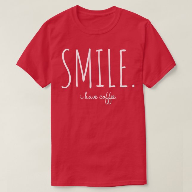 T-shirt Souriez J'Ai Du Café (Design devant)