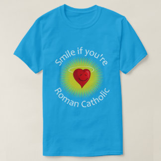 T-shirt Souriez si vous êtes catholique romaine