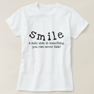 T-shirt Souriez Un Kilomètre De Large Est Quelque Chose Qu