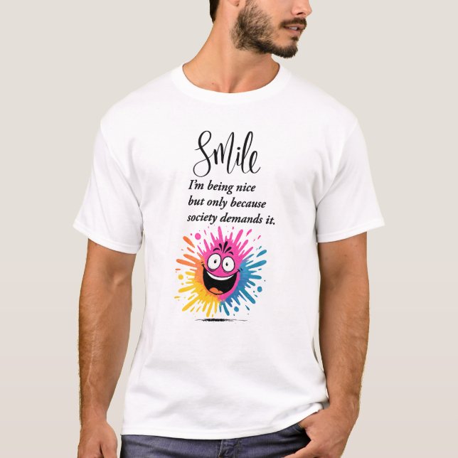 T-shirt Sourire, conception sociale et sarcastique (Devant)