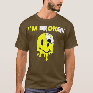 T-shirt Sourire confuse Je suis brisé Maladie invisible Je