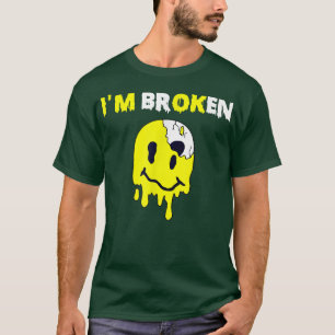 T-shirt Sourire confuse Je suis brisé Maladie invisible Je