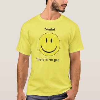 T-shirt Sourire ! Il n'y a aucun dieu