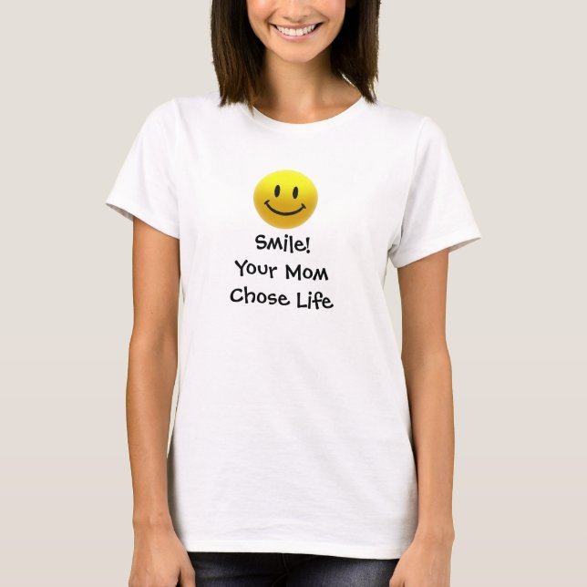 T-shirt Sourire ! Votre maman a choisi la vie (Devant)