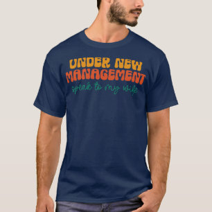 T-shirt Sous La Nouvelle Direction Parle À Ma Femme 1