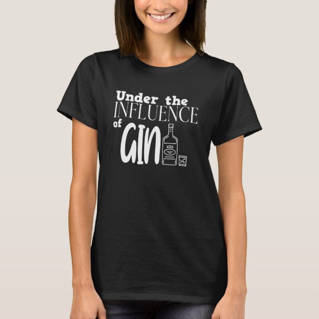 T-shirt Sous l'influence de la tenue de gin vin (Devant)