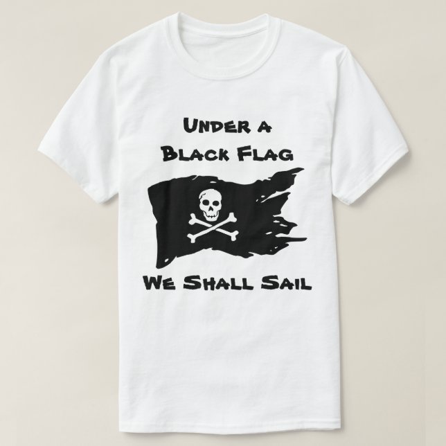 T-shirt Sous un drapeau noir, nous naviguerons (Design devant)