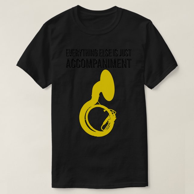 T-shirt Sousaphone TOUT LE RESTE EST JUSTE ACCOMPAGNANT F (Design devant)