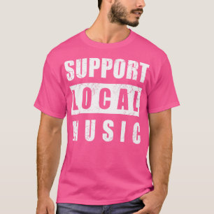 T-shirt Soutenez la musique locale