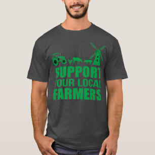 T-shirt Soutenez vos agriculteurs locaux Soutien agricole