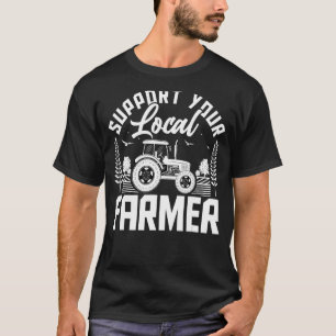 T-shirt Soutenez vos agriculteurs locaux Tractor Farming F