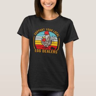 T-shirt Soutenez vos éleveurs d'œufs locaux Poulet
