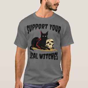 T-shirt Soutenez vos sorcières locales