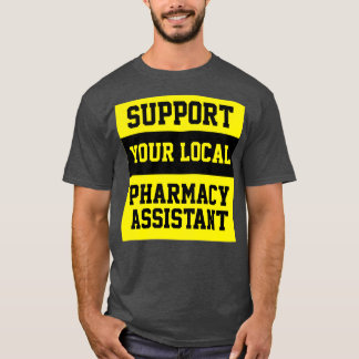 T-shirt Soutenez votre assistant en pharmacie local