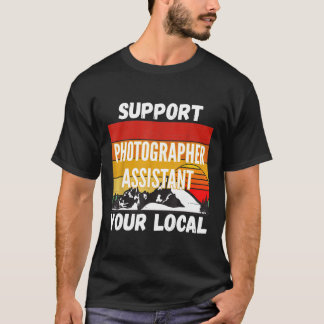 T-shirt Soutenez votre assistant photographe local