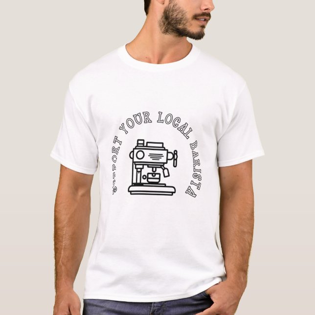 T-SHIRT SOUTENEZ VOTRE BARISTA LOCAL (Devant)