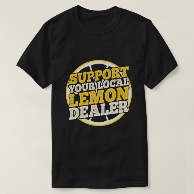T-shirt Soutenez votre concessionnaire local de limonade d (Design devant)
