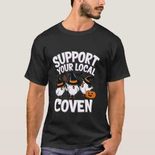 T-shirt Soutenez votre coven local Funny Chicken T Shirt