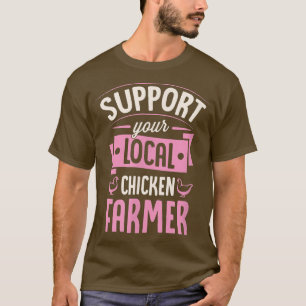 T-shirt Soutenez votre éleveur de poulet local Funny Cute