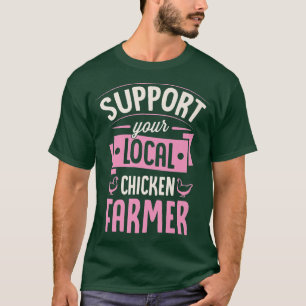 T-shirt Soutenez votre éleveur de poulet local Funny Cute 