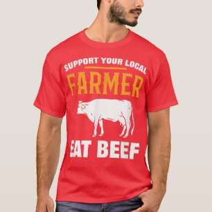 T-shirt Soutenez votre fermier local Manger de la viande d