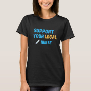 T-shirt Soutenez votre infirmière locale