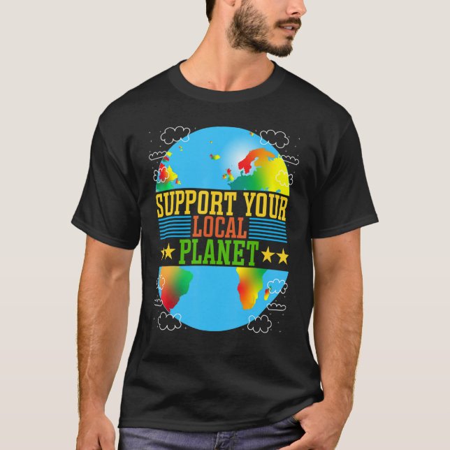 T-shirt Soutenez votre planète locale (Devant)