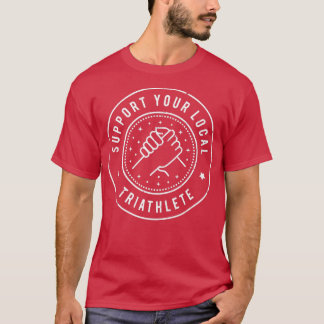 T-shirt Soutenez votre Triathlète local