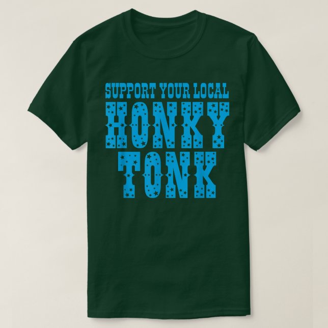 T-shirt Soutenez Votre Vêtement Tonk Honky Local (Design devant)