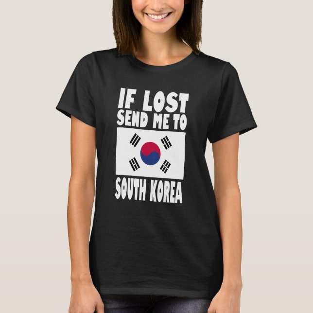 T-shirt South Korea Flag Design  If lost send me to South  (Devant)