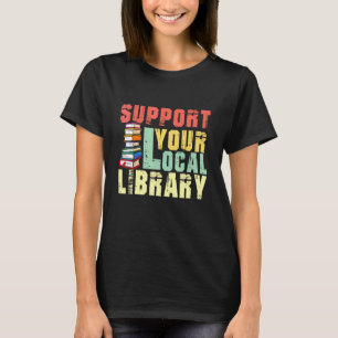 T-shirt Soutien à votre bibliothèque locale Lecteurs de li